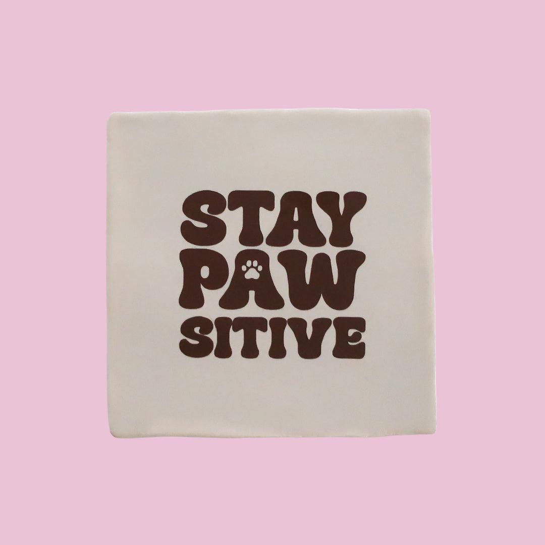 Quote tegeltje - Stay pawsitive