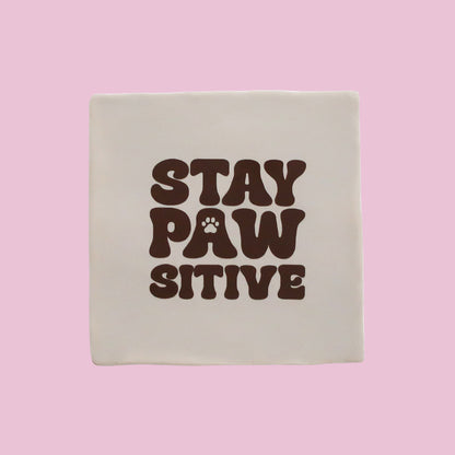 Quote tegeltje - Stay pawsitive