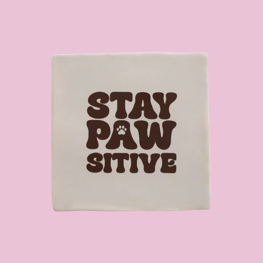 Quote tegeltje - Stay pawsitive