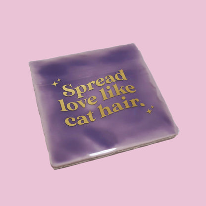 Quote tegeltje - Spread love like cat hair